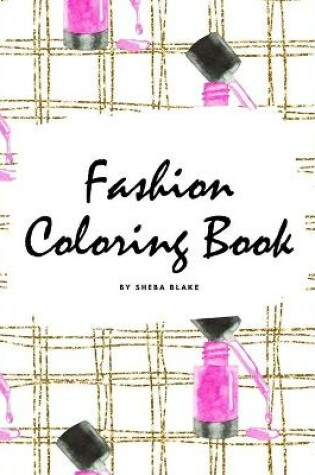 Cover of Fashion Coloring Book for Young Adults and Teens (8x10 Coloring Book / Activity Book)