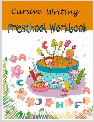 Book cover for Cursive Writing Preschool Workbook