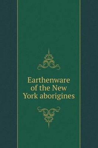 Cover of Earthenware of the New York aborigines