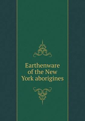 Book cover for Earthenware of the New York aborigines