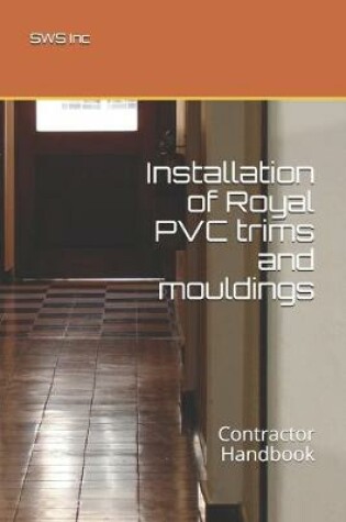 Cover of Installation of Royal PVC trims and mouldings