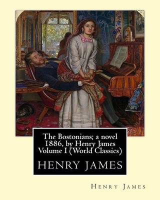 Book cover for The Bostonians; a novel 1886, by Henry James Volume I (Penguin Classics)