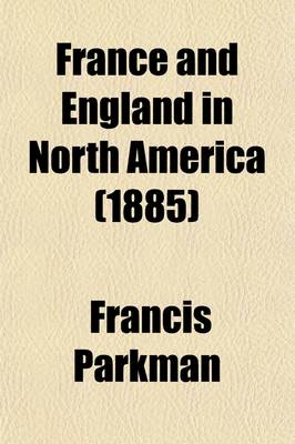 Book cover for France and England in North America; Pioneers of France in the New World Volume 1