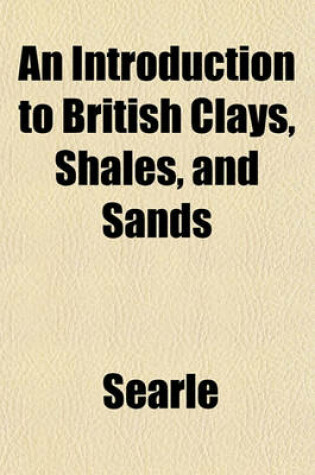 Cover of An Introduction to British Clays, Shales, and Sands