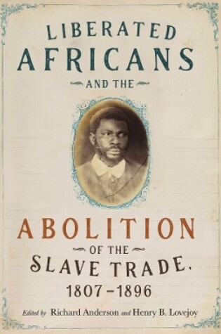 Cover of Liberated Africans and the Abolition of the Slave Trade, 1807-1896