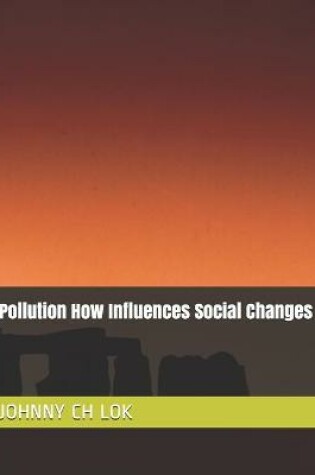 Cover of Pollution How Influences Social Changes