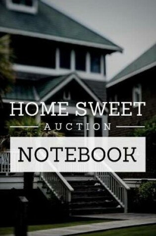 Cover of Home Sweet Auction Notebook