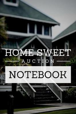 Book cover for Home Sweet Auction Notebook