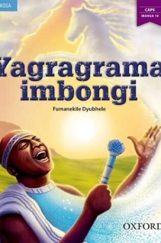 Cover of Yagragrama imbongi! (isiXhosa poetry)