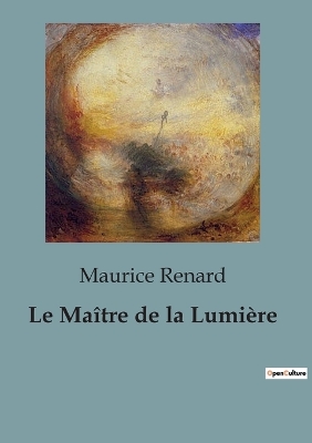 Book cover for Le Ma�tre de la Lumi�re