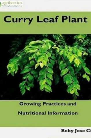 Cover of Curry Leaf Plant: Growing Practices and Nutritional Information