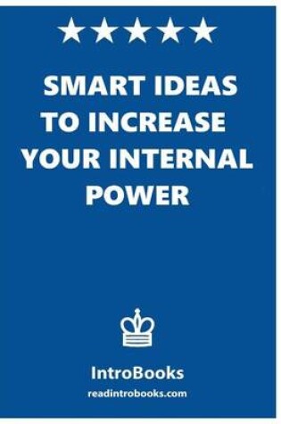 Cover of Smart Ideas to Increase Your Internal Power