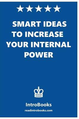 Book cover for Smart Ideas to Increase Your Internal Power