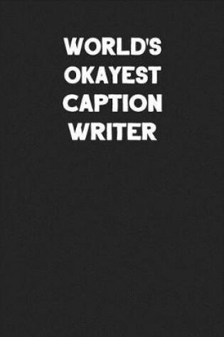 Cover of World's Okayest Caption Writer