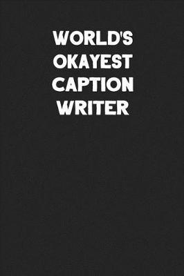 Book cover for World's Okayest Caption Writer