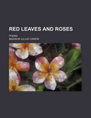 Book cover for Red Leaves and Roses; Poems