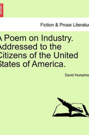 Cover of A Poem on Industry. Addressed to the Citizens of the United States of America.