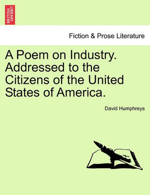 Book cover for A Poem on Industry. Addressed to the Citizens of the United States of America.