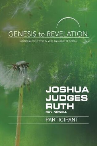 Cover of Genesis to Revelation: Joshua, Judges, Ruth Participant Book