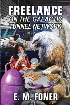 Book cover for Freelance on the Galactic Tunnel Network