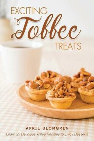 Cover of Exciting Toffee Treats