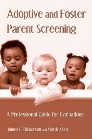 Cover of Adoptive and Foster Parent Screening: A Professional Guide for Evaluations