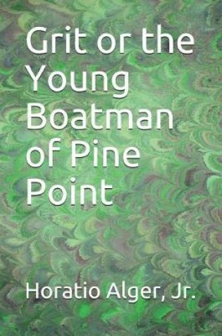 Cover of Grit or the Young Boatman of Pine Point