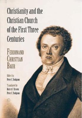 Book cover for Christianity and the Christian Church of the First Three Centuries PB