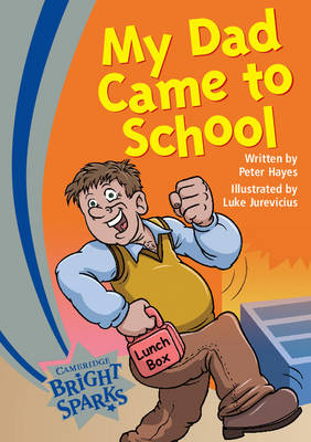 Cover of Bright Sparks: My Dad Came to School