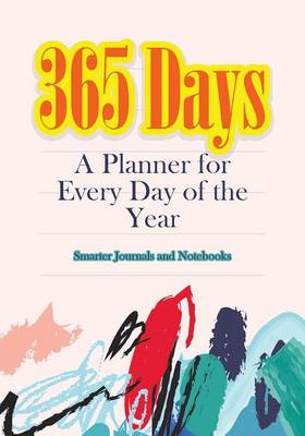 Book cover for 365 Days- A Planner for Every Day of the Year