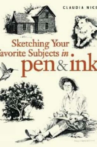 Cover of Sketching Your Favorite Subjects in Pen & Ink