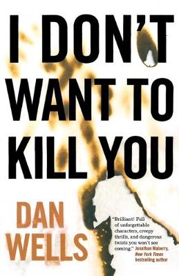 I Don't Want to Kill You by Dan Wells