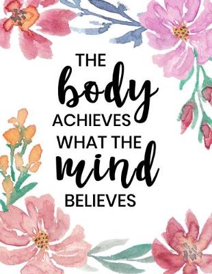 Cover of The Body Achieves What the Mind Believes