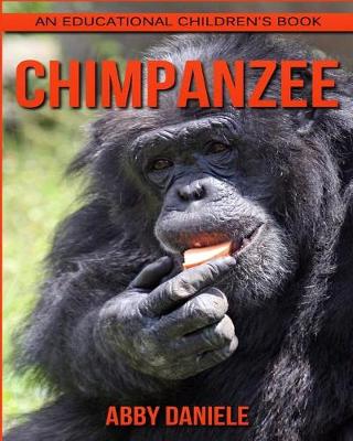 Book cover for Chimpanzee! An Educational Children's Book about Chimpanzee with Fun Facts & Photos