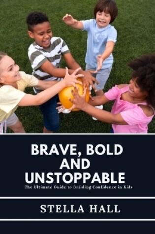 Cover of Brave, Bold and Unstoppable