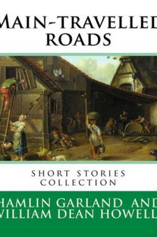 Cover of Main-travelled roads, By