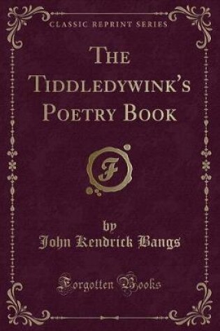 Cover of The Tiddledywink's Poetry Book (Classic Reprint)