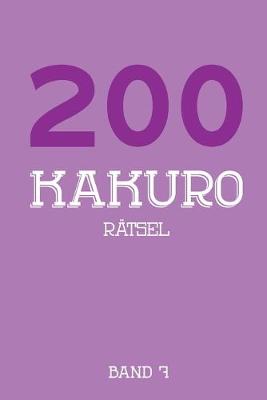 Book cover for 200 Kakuro Rätsel Band 7