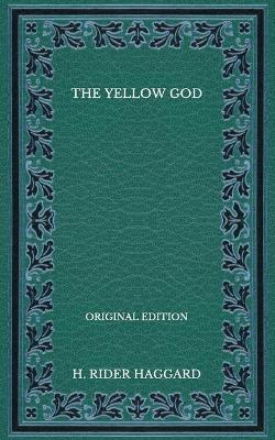 Book cover for The Yellow God - Original Edition