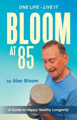 Book cover for Bloom at 85