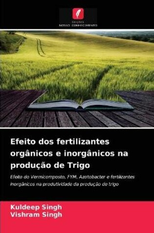 Cover of Efeito dos fertilizantes orgânicos e inorgânicos na produção de Trigo