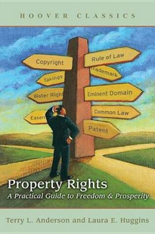 Cover of Property Rights: A Practical Guide to Freedom and Prosperity