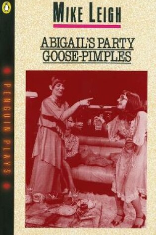 Cover of Abigail's Party & Goose-Pimples