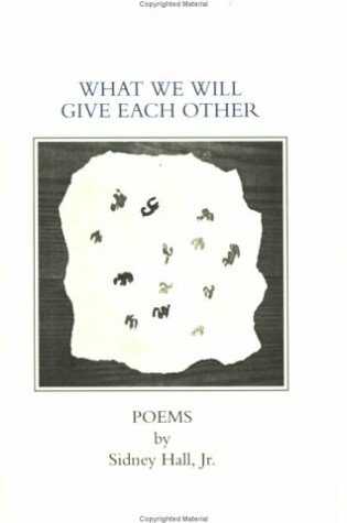 Cover of What We Will Give Each Other