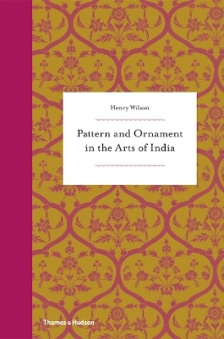 Cover of Pattern and Ornament in the Arts of India