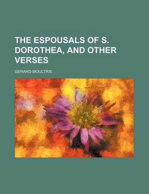 Book cover for The Espousals of S. Dorothea, and Other Verses