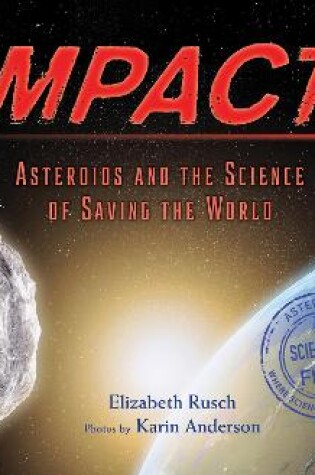 Cover of Impact! Asteroids and the Science of Saving the World