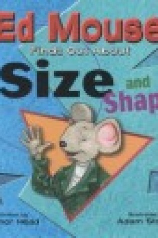 Cover of Ed Mouse Finds Out about Size and Shape
