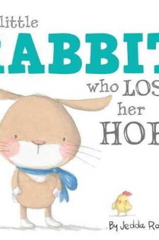 Cover of The Little Rabbit Who Lost Her Hop