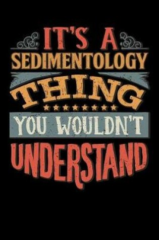 Cover of Its A Sedimentology Thing You Wouldnt Understand